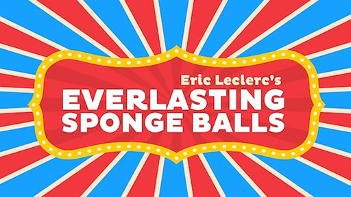 Everlasting Sponge Balls by Eric Leclerc - Merchant of Magic