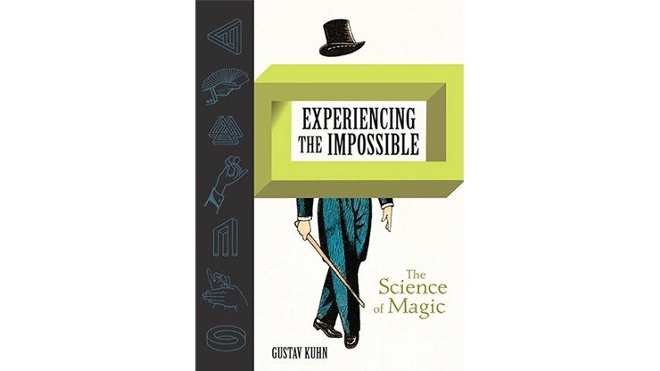 Experiencing the Impossible (The Science of Magic) by Gustav Kuhn - Book - Merchant of Magic