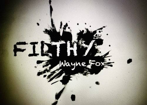 Filthy by Wayne Fox - INSTANT DOWNLOAD - Merchant of Magic