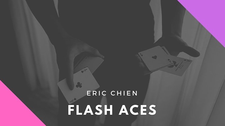 Flash Aces by Eric Chien - VIDEO DOWNLOAD - Merchant of Magic