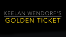 Golden Ticket by Keelan Wendorf - VIDEO DOWNLOAD - Merchant of Magic