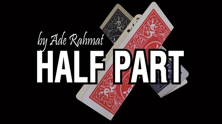 Half Part by Ade Rahmat - INSTANT DOWNLOAD - Merchant of Magic