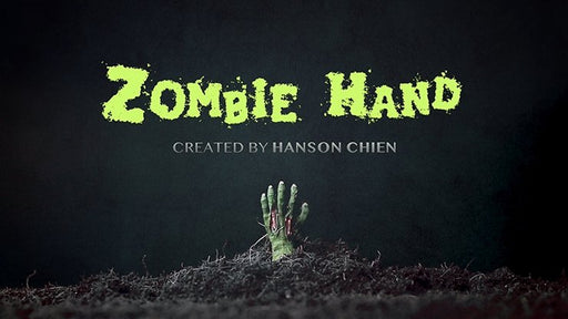 Hanson Chien Presents ZOMBIE HAND (2021 VERSION) by Hanson Chien & Bob Farmer - Trick - Merchant of Magic