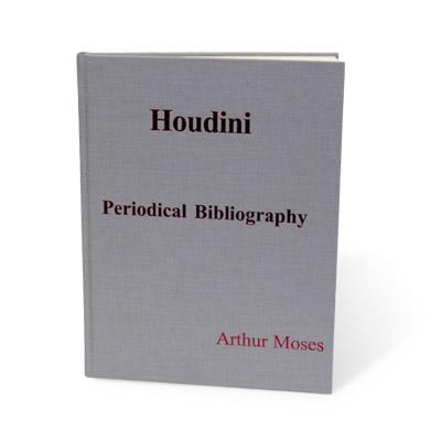 Houdini Periodical Bibliography by Arthur Moses - Book - Merchant of Magic