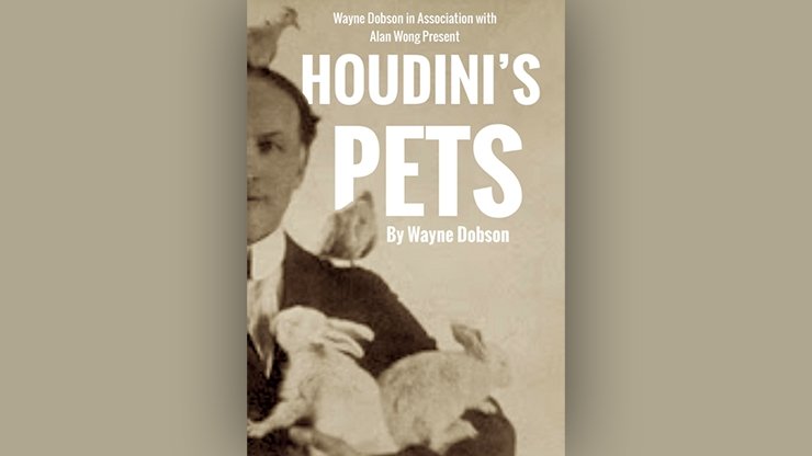 Houdini’s Pets by Wayne Dobson - Merchant of Magic