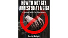 HOW TO NOT GET ARRESTED AT A GIG! by Devin Knight - eBook - Merchant of Magic