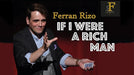 If I were I Rich Man by Ferran Rizo - VIDEO DOWNLOAD - Merchant of Magic
