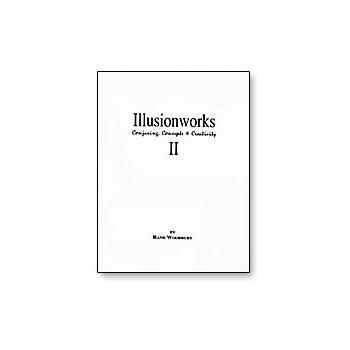 Illusion Works Vol. 2 by Rand Woodbury - Book - Merchant of Magic