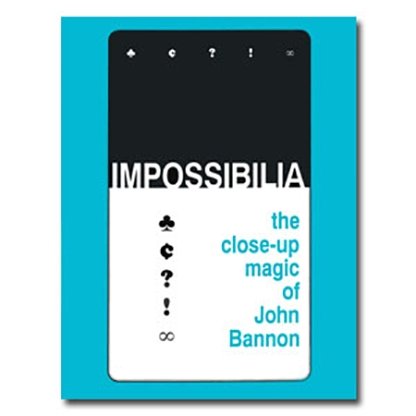 Impossibilia - The Close-Up Magic of John Bannon eBook - INSTANT DOWNLOAD - Merchant of Magic