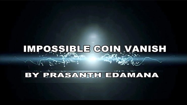 Impossible Coin Vanish by Prasanth Edamana video - INSTANT DOWNLOAD - Merchant of Magic
