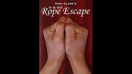 In and Out Rope Escape by Tony Clark - DVD - Merchant of Magic