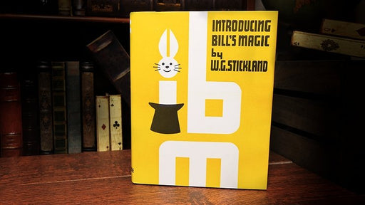 Introducing Bill's Magic (Limited/Out of Print) by William G. Stickland - Book - Merchant of Magic