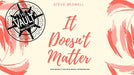 It Doesn't Matter by Steve Bedwell video DOWNLOAD - Merchant of Magic