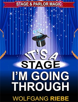 It's A Stage I'm Going Through by Wolfgang Riebe eBook - INSTANT DOWNLOAD - Merchant of Magic