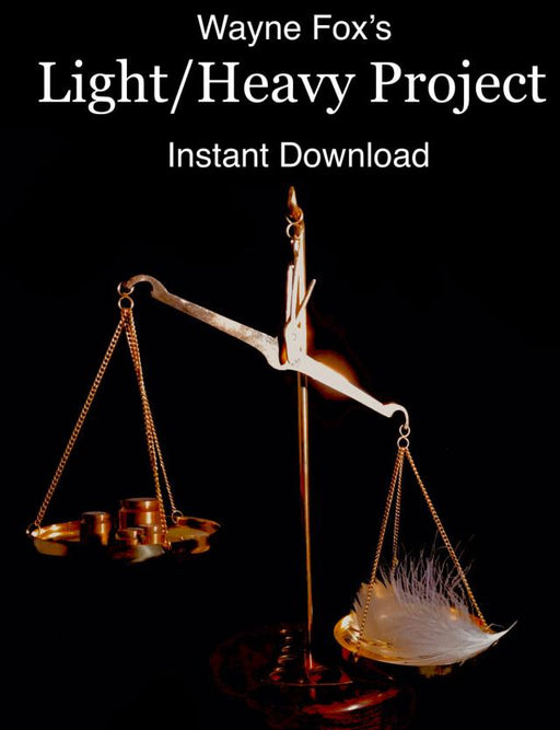 LIGHT/HEAVY By Wayne Fox - INSTANT DOWNLOAD - Merchant of Magic