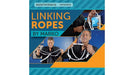 Linking Ropes (Ropes and Online Instructions) by Marko - Merchant of Magic