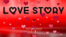 Love Story by Nico Guaman - INSTANT DOWNLOAD - Merchant of Magic