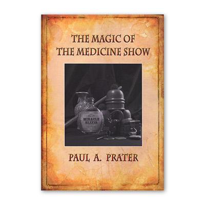 Magic of The Medicine Show (With DVD) by Paul Prater and Leaping Lizards - DVD - Merchant of Magic