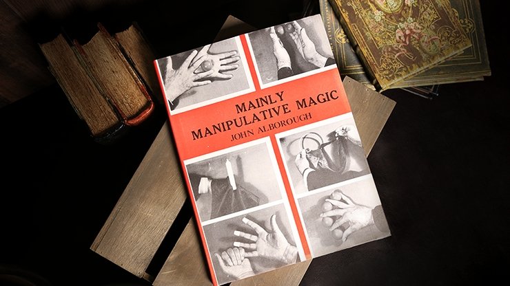 Mainly Manipulative Magic (Limited/Out of Print) by John Alborough - Book - Merchant of Magic