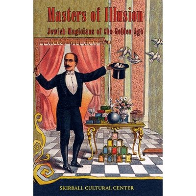 Masters of Illusion (Skirball Museum catalog) by Mike Caveney - Book - Merchant of Magic