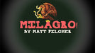 Milagro! by Matt Pilcher - VIDEO DOWNLOAD - Merchant of Magic
