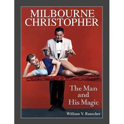 Milbourne Christopher The Man and His Magic by Willaim Rauscher - Book - Merchant of Magic