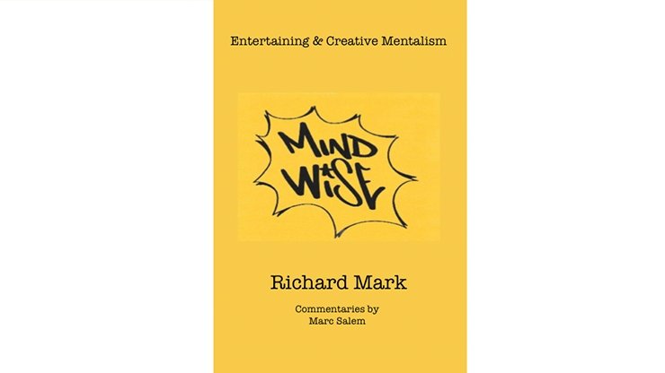 MIND WISE: Subtitle is Entertaining & Creative Mentalism by Richard Mark - Book - Merchant of Magic
