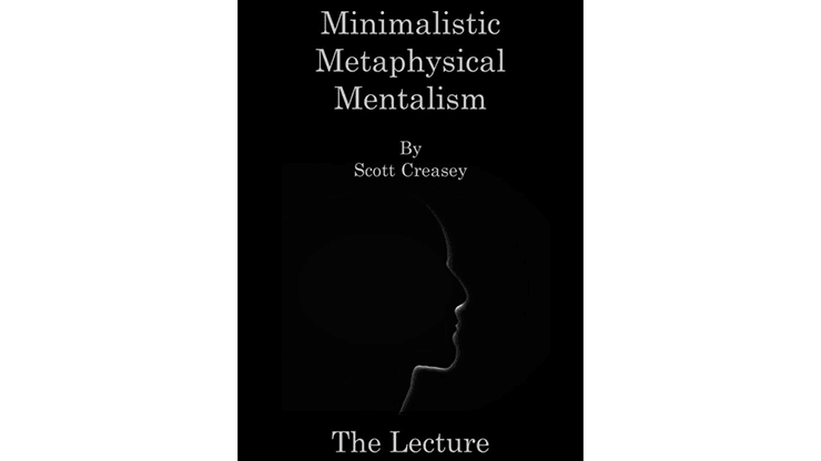 Minimalistic, Metaphysical, Mentalism - The Lecture by Scott Creasey ebook DOWNLOAD - Merchant of Magic