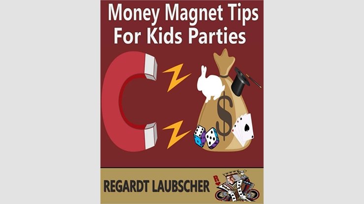 Money Magnet Tips for Kids Parties by Regardt Laubscher eBook - INSTANT DOWNLOAD - Merchant of Magic
