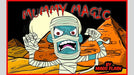 MUMMY MAGIC by Mago Flash - Merchant of Magic