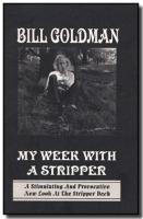 My Week With A Stripper by Bill Goldman - Merchant of Magic