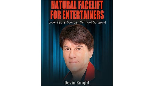 Natural Facelift for Entertainers by Devin Knight eBook - INSTANT DOWNLOAD - Merchant of Magic