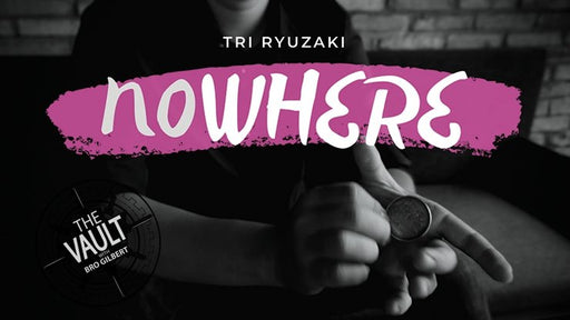 NOWHERE by Tri Ryuzaki - VIDEO DOWNLOAD - Merchant of Magic