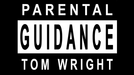 Parental Guidance (Gimmicks and Online Instructions) by Tom Wright - Merchant of Magic