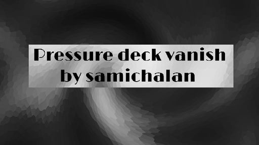 Pressure Deck Vanish by Samichalan video - INSTANT DOWNLOAD - Merchant of Magic