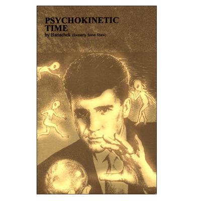 Psychokinetic Time by Banachek - Book - Merchant of Magic
