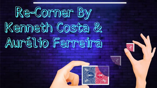 Re-Corner by Kenneth Costa & Aurélio Ferreira video - INSTANT DOWNLOAD - Merchant of Magic