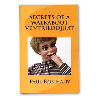 Secrets of a Walk About Ventriloquist by Paul Romhany - Book - Merchant of Magic
