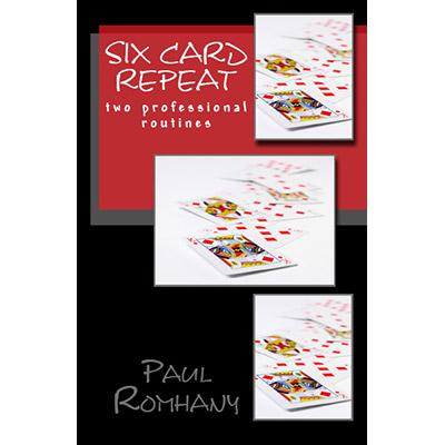 Six Card Repeat (Pro Series Vol 3) by Paul Romhany - Book - Merchant of Magic