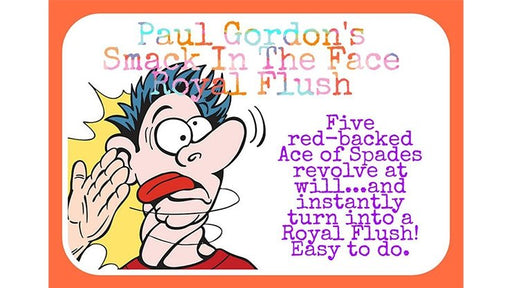 Smack In The Face Royal Flush by Paul Gordon - Merchant of Magic