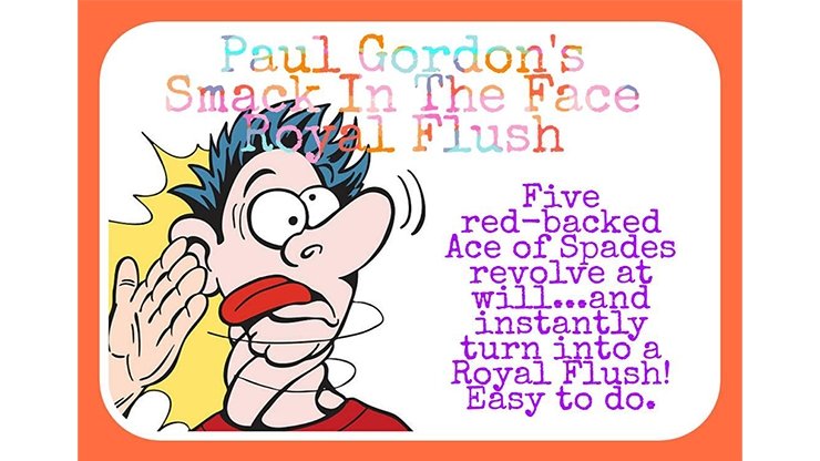 Smack In The Face Royal Flush by Paul Gordon - Merchant of Magic