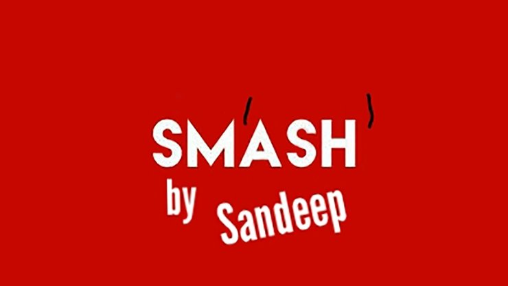 Sm'ash' by Sandeep - VIDEO DOWNLOAD - Merchant of Magic