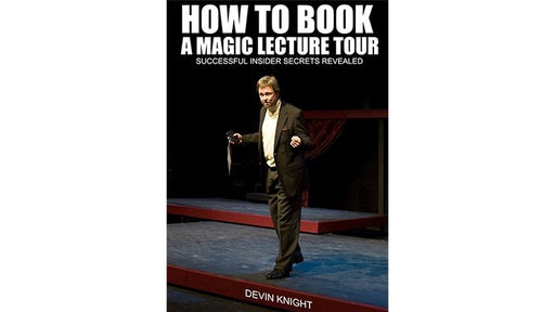 So You Want To Do A Magic Lecture Tour by Devin Knight - eBook - Merchant of Magic