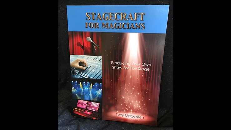 Stagecraft For Magicians: Producing Your Own Show For The Stage by Terry Magelssen - Book - Merchant of Magic