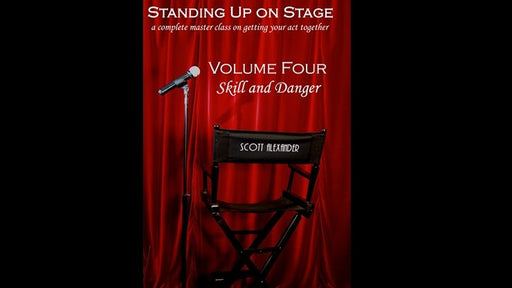 Standing Up on Stage Volume 4 Feats of Skill and Danger by Scott Alexander - DVD - Merchant of Magic