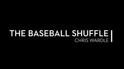 The Baseball Shuffle by Chris Wardle - VIDEO DOWNLOAD - Merchant of Magic