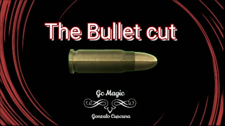 The Bullet Cut by Gonzalo Cuscuna video DOWNLOAD - Merchant of Magic