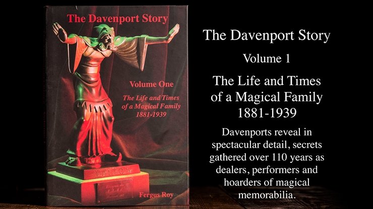 The Davenport Story Volume 1 The Life and Times of a Magical Family 1881-1939 by Fergus Roy - Book - Merchant of Magic