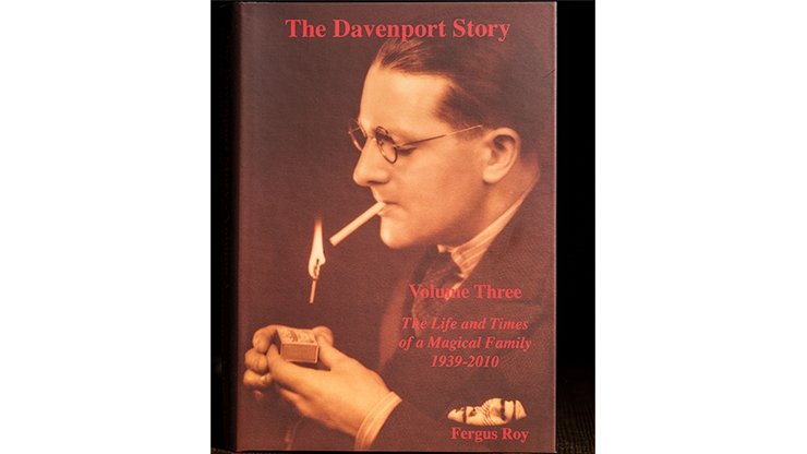 The Davenport Story Volume 3 The Life and Times of a Magic Family 1939-2010 by Fergus Roy - Book - Merchant of Magic