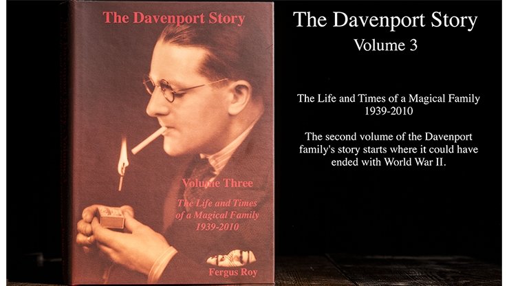 The Davenport Story Volume 3 The Life and Times of a Magic Family 1939-2010 by Fergus Roy - Book - Merchant of Magic